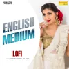 About English Medium Lofi Song